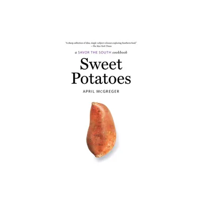 Sweet Potatoes - (Savor the South Cookbooks) by April McGreger (Paperback)