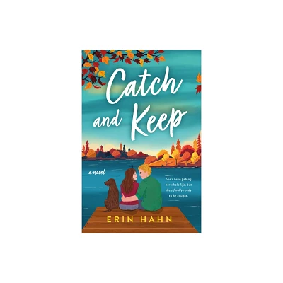 Catch and Keep - (Smitten in the Mitten) by Erin Hahn (Paperback)