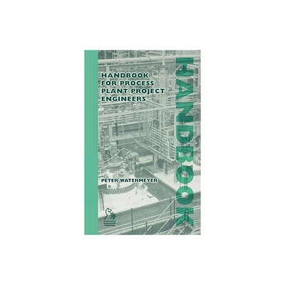 Handbook for Process Plant Project Engineers - by Peter Watermeyer (Hardcover)