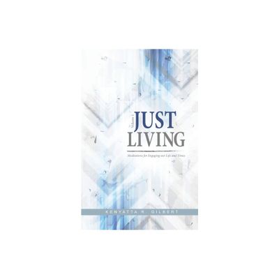 Just Living - by Kenyatta Gilbert (Paperback)