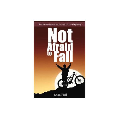 Not Afraid to Fall - by Brian Hall (Paperback)