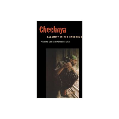 Chechnya - by Carlotta Gall & Thomas de Waal (Paperback)