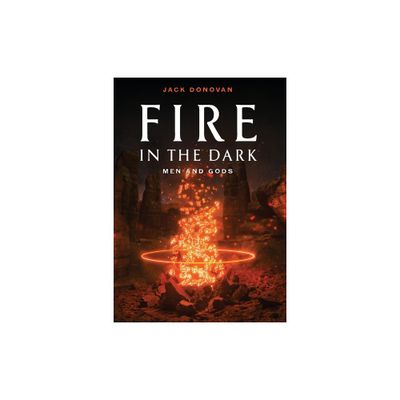 Fire in the Dark - by Jack Donovan (Paperback)