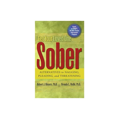 Get Your Loved One Sober - by Robert J Meyers & Brenda L Wolfe (Paperback)