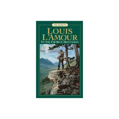 To the Far Blue Mountains: The Sacketts - by Louis LAmour (Paperback)