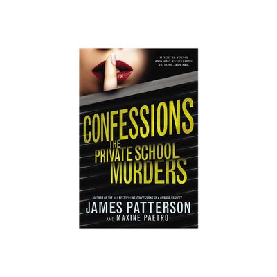 Confessions: The Private School Murders - by James Patterson & Maxine Paetro (Paperback)