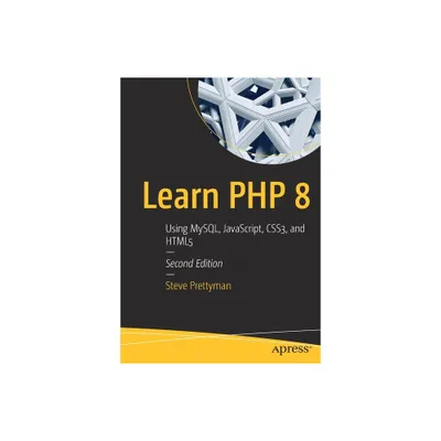 Learn PHP 8 - 2nd Edition by Steve Prettyman (Paperback)