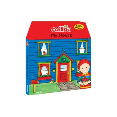 Caillou, My House - by Anne Paradis (Board Book)