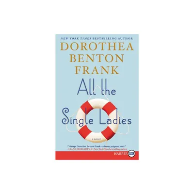 All the Single Ladies LP - Large Print by Dorothea Benton Frank (Paperback)