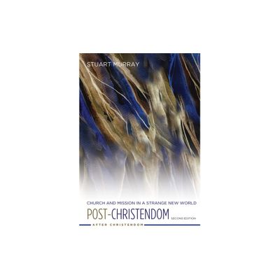 Post-Christendom - (After Christendom) 2nd Edition by Stuart Murray (Paperback)