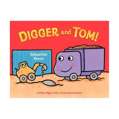 Digger and Tom! - by Sebastien Braun (Hardcover)