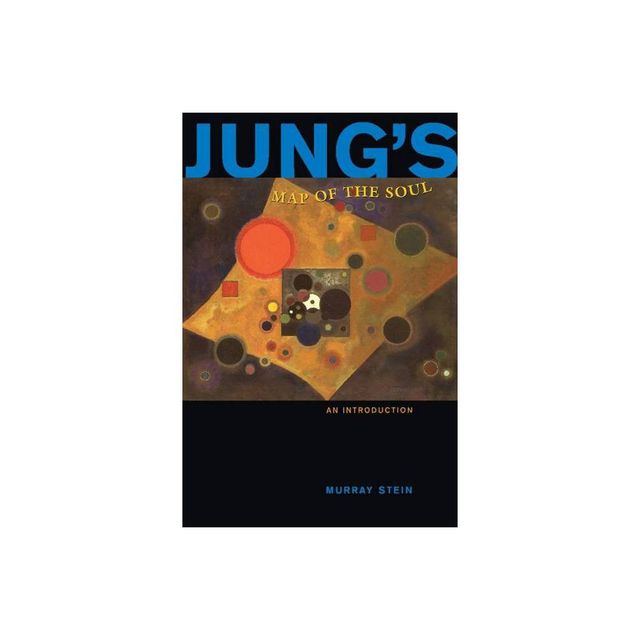 Jungs Map of the Soul - by Murray Stein (Paperback)