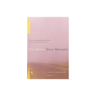 The Nerve - by Glyn Maxwell (Paperback)