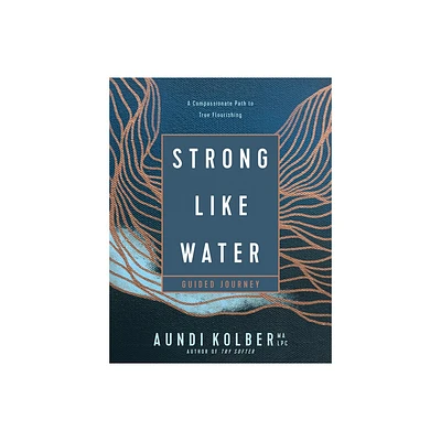 Strong Like Water Guided Journey - by Aundi Kolber (Paperback)