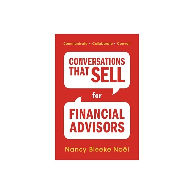 Conversations That Sell for Financial Advisors - by Nancy Bleeke Nol (Paperback)