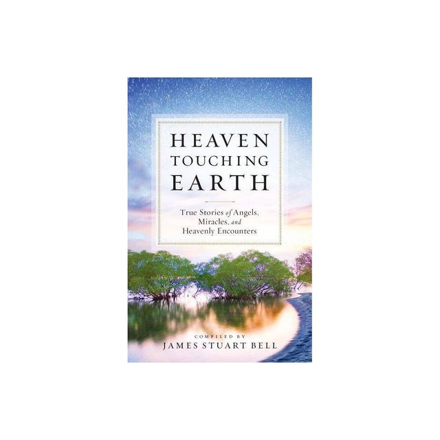 Heaven Touching Earth - (Paperback)