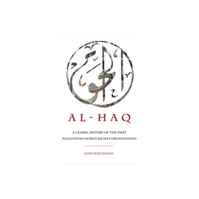 Al-Haq - (New Directions in Palestinian Studies) by Lynn Welchman (Paperback)