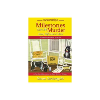 Milestones Can Be Murder - (A Baby Boomer Mystery) by Susan Santangelo (Paperback)