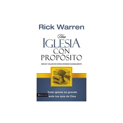 Una Iglesia Con Propsito - by Rick Warren (Paperback)