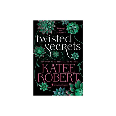 Twisted Secrets (Previously Published as Indecent Proposal) - (OMalleys) by Katee Robert (Paperback)