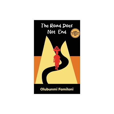 The Road Does Not End - by Olubunmi Familoni (Paperback)