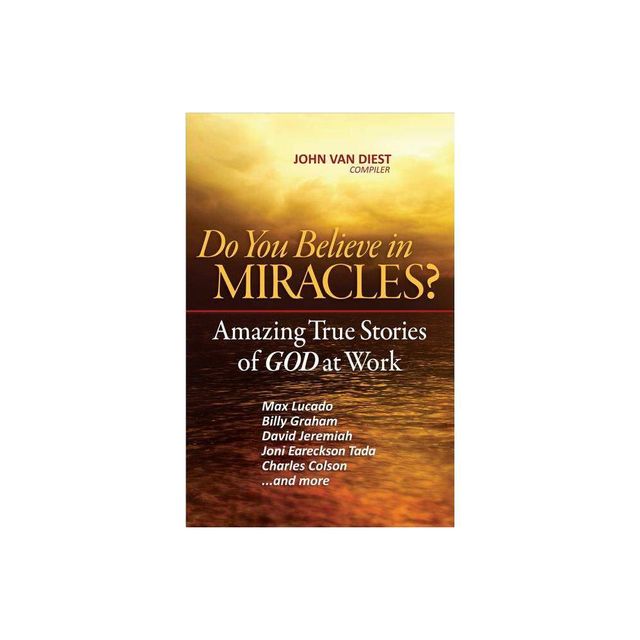 Do You Believe in Miracles? - by John Van Diest (Paperback)