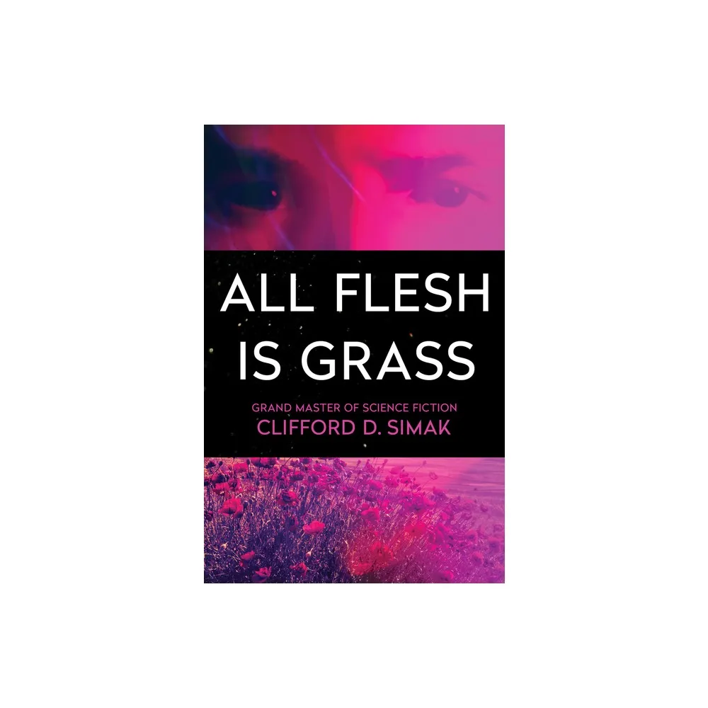 All Flesh Is Grass - by Clifford D Simak (Paperback)