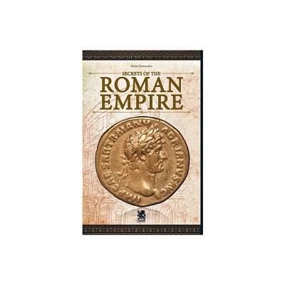 Secrets of the Roman Empire - by Walter Fernandes (Paperback)