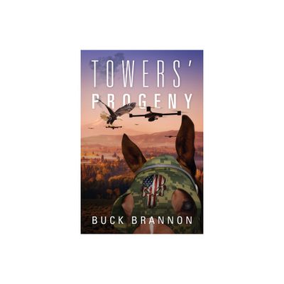 Towers Progeny - by Buck Brannon (Paperback)