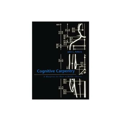 Cognitive Carpentry - by John L Pollock (Paperback)