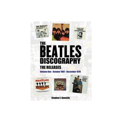 The Beatles Discography - The Releases - by Stephen E Donnelly (Paperback)