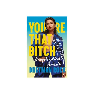 Youre That Bitch - by BRETMAN ROCK (Hardcover)