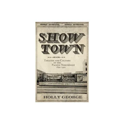 Show Town - by Holly George (Paperback)