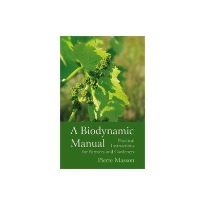 A Biodynamic Manual - 3rd Edition by Pierre Masson (Paperback)