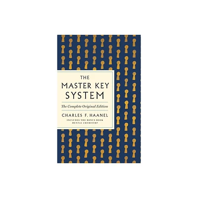 The Master Key System: The Complete Original Edition - (GPS Guides to Life) by Charles F Haanel (Paperback)