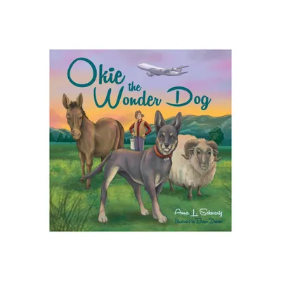 Okie the Wonder Dog - by Anna L Schwartz (Paperback)