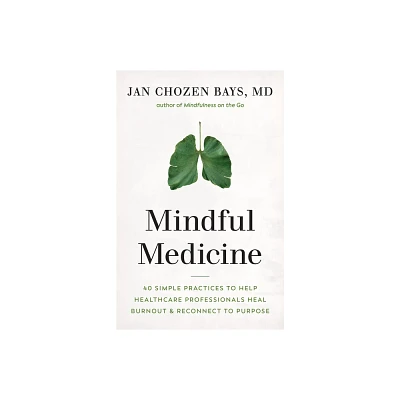 Mindful Medicine - by Jan Chozen Bays (Paperback)