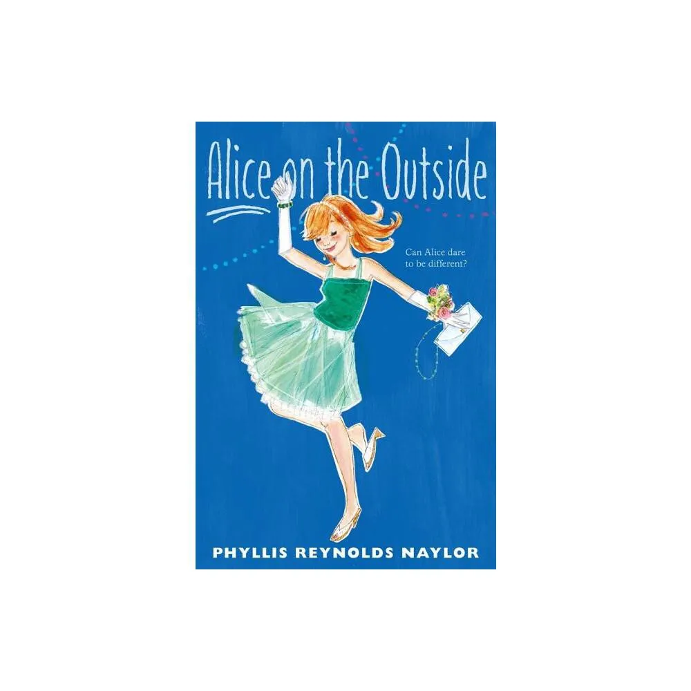 Atheneum Books for Young Readers Alice on the Outside, 11 - by Phyllis  Reynolds Naylor (Paperback) | The Market Place