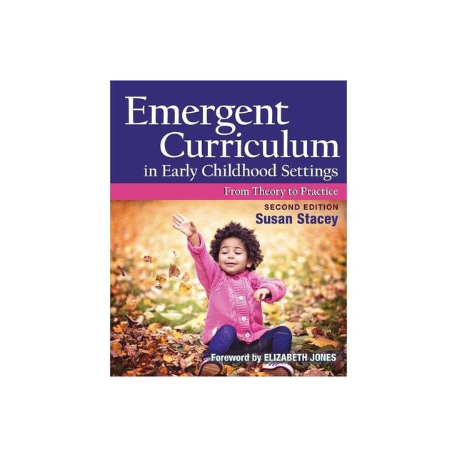 Emergent Curriculum in Early Childhood Settings - 2nd Edition by Susan Stacey (Paperback)