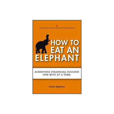 How to Eat an Elephant - by Frank Wiginton (Paperback)