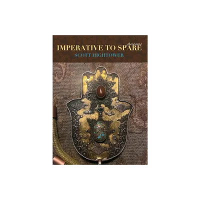 Imperative to Spare - by Scott Hightower (Paperback)