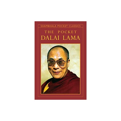 The Pocket Dalai Lama - (Shambhala Pocket Classics) Abridged by H H the Fourteenth Dalai Lama (Paperback)