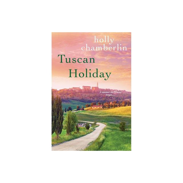 Tuscan Holiday - by Holly Chamberlin (Paperback)