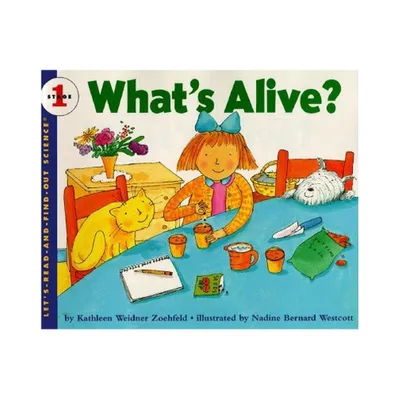 Whats Alive? (Paperback) - (Lets-Read-And-Find-Out Science 1) by Kathleen Weidner Zoehfeld