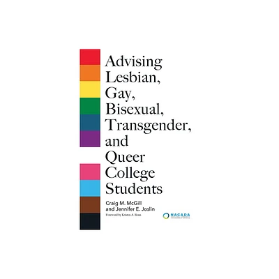 Advising Lesbian, Gay, Bisexual, Transgender, and Queer College Students