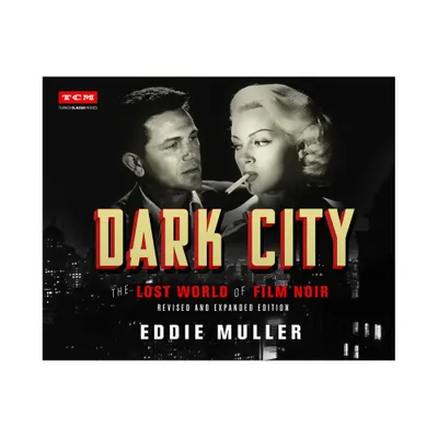 Dark City - (Turner Classic Movies) by Eddie Muller (Hardcover)