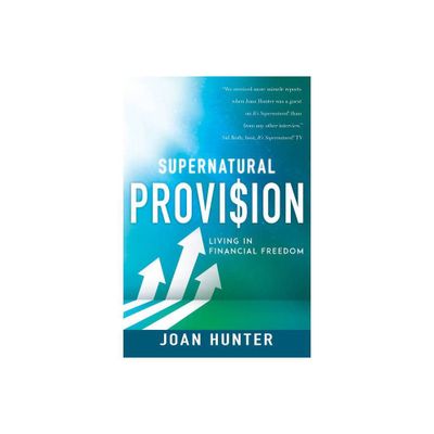 Supernatural Provision - by Joan Hunter (Paperback)