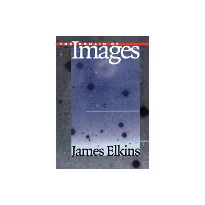 The Domain of Images - (Cornell Paperbacks) by James Elkins (Paperback)