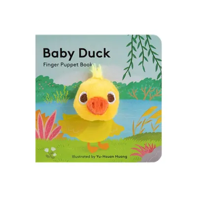 Baby Duck: Finger Puppet Book - (Baby Animal Finger Puppets) by Chronicle Books (Board Book)