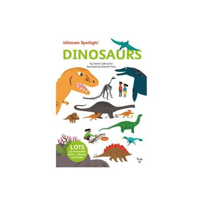 Ultimate Spotlight: Dinosaurs - by Sandra Laboucarie (Hardcover)